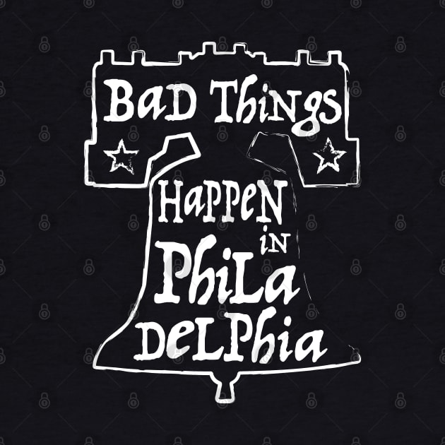 Bad Things Happen in Philly by CKline